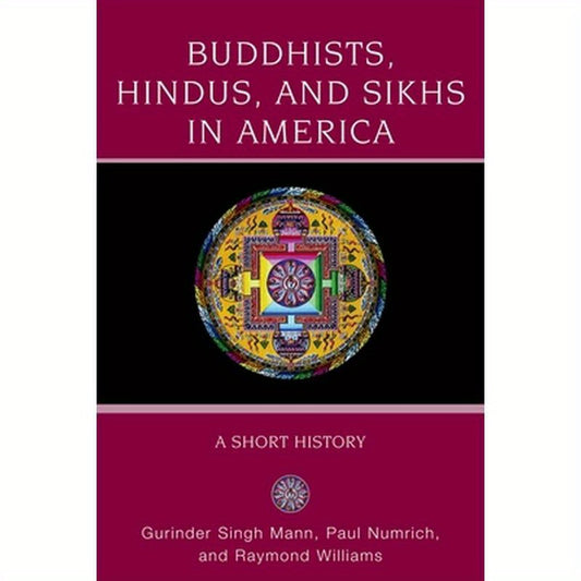 Buddhists, Hindus and Sikhs in America: A Short History