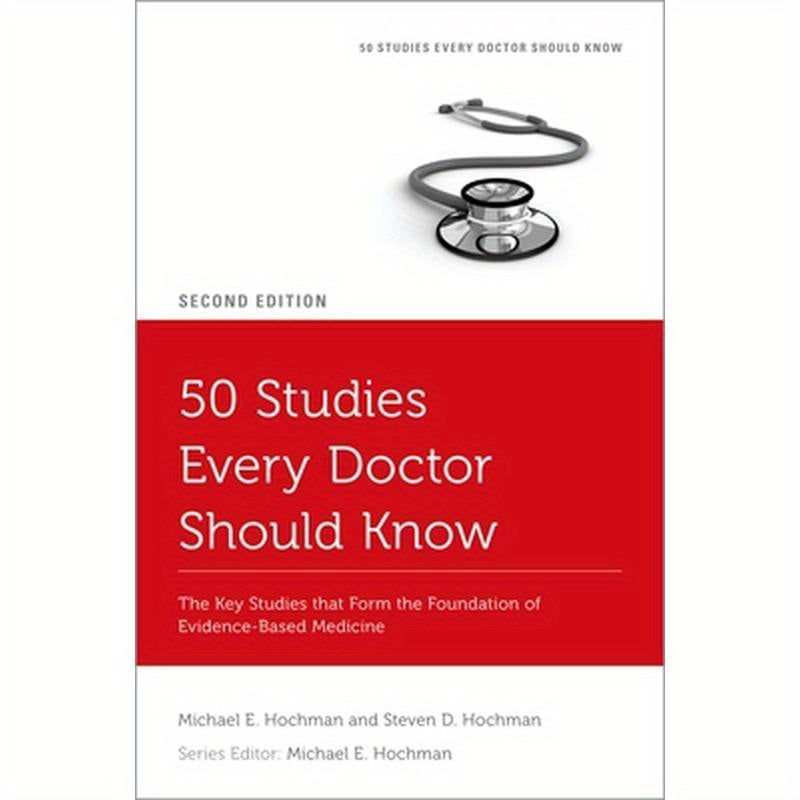 50 Studies Every Doctor Should Know: The Key Studies That Form the Foundation of Evidence-Based Medicine