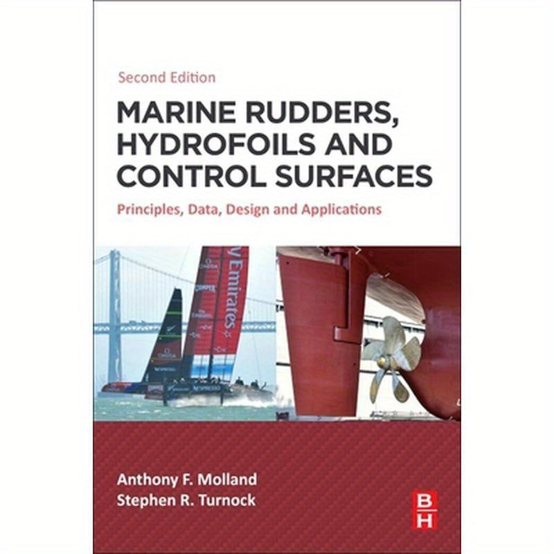 Marine Rudders, Hydrofoils and Control Surfaces: Principles, Data, Design and Applications