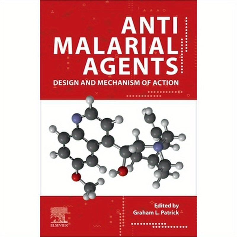 Antimalarial Agents: Design and Mechanism of Action