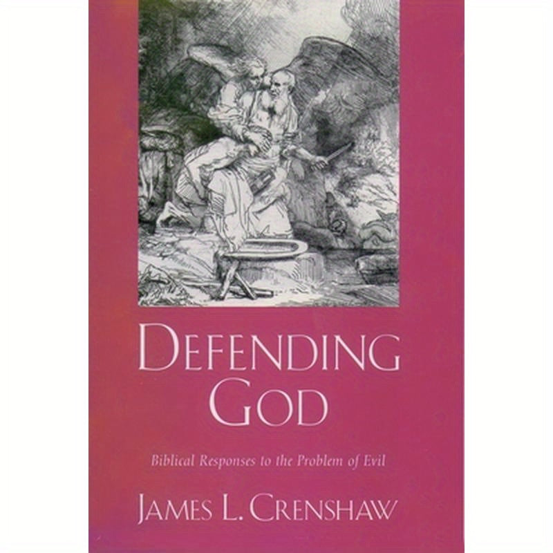 Defending God: Biblical Responses to the Problem of Evil