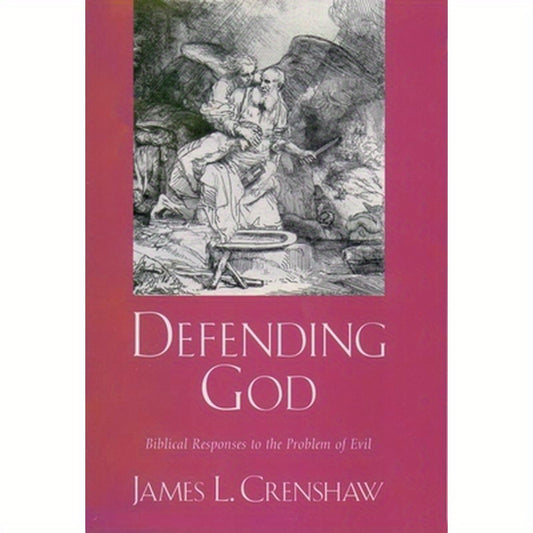Defending God: Biblical Responses to the Problem of Evil