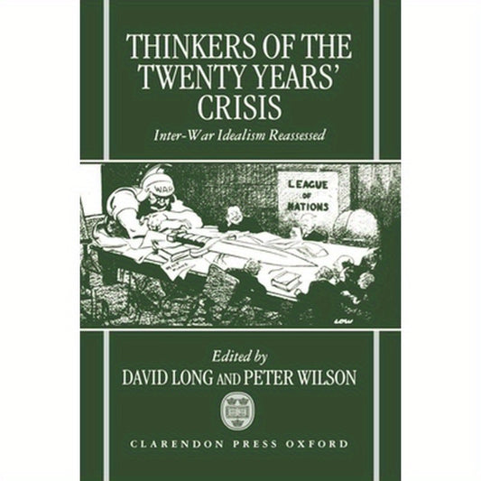 Thinkers of the Twenty Years' Crisis: Inter-War Idealism Reassessed