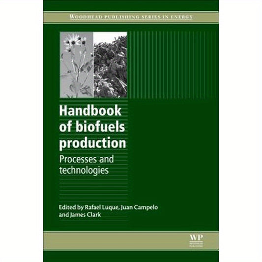 Handbook of Biofuels Production: Processes and Technologies