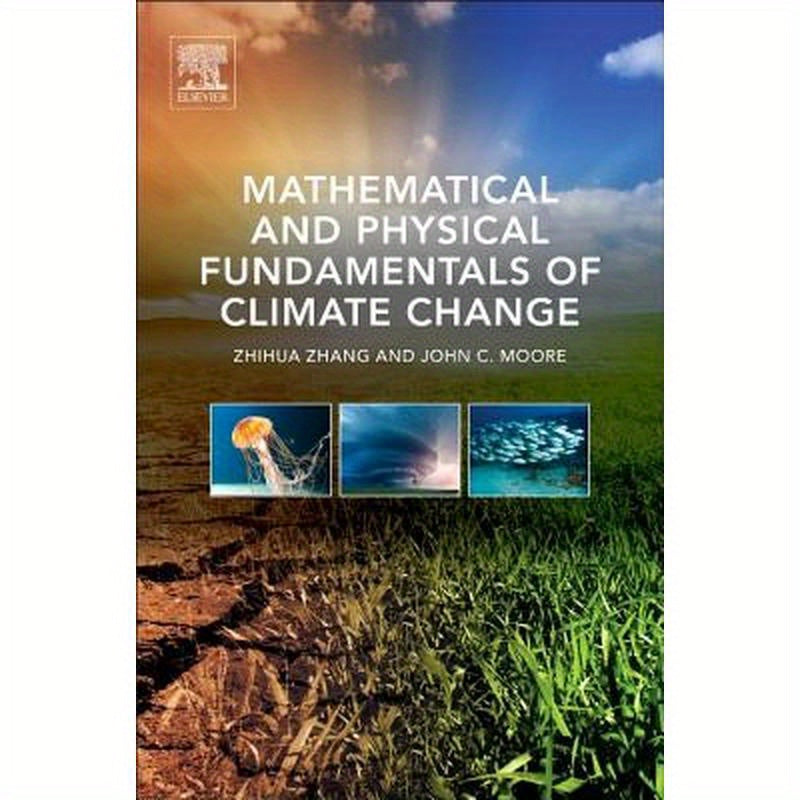 Mathematical and Physical Fundamentals of Climate Change