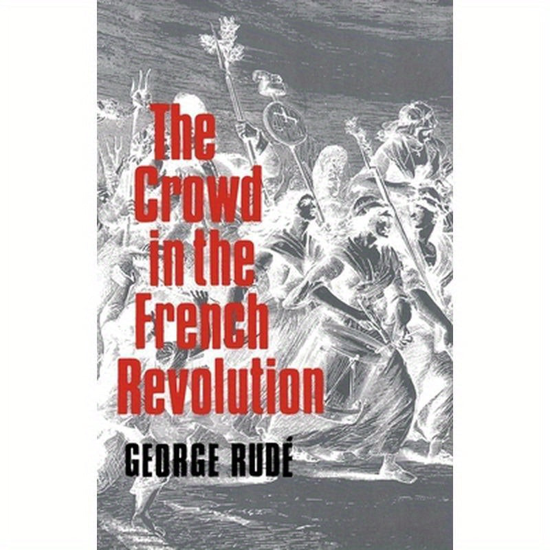 The Crowd in the French Revolution