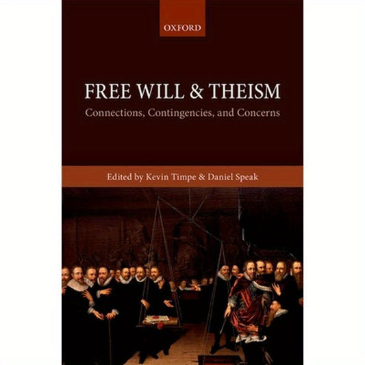 Free Will and Theism: Connections, Contingencies, and Concerns