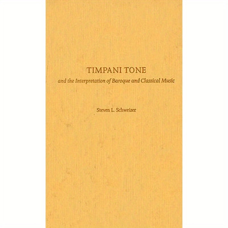 Timpani Tone and the Interpretation of Baroque and Classicaltimpani Tone and the Interpretation of Baroque and Classical Music Music