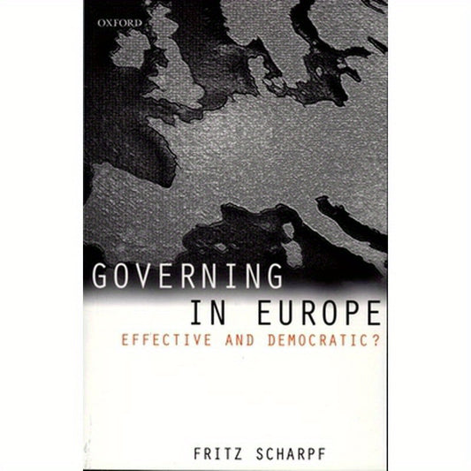 Governing in Europe: Effective and Democratic?