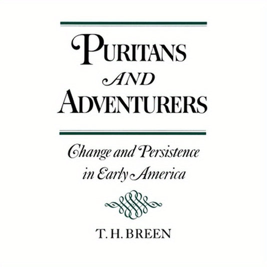 Puritans and Adventurers: Change and Persistence in Early America