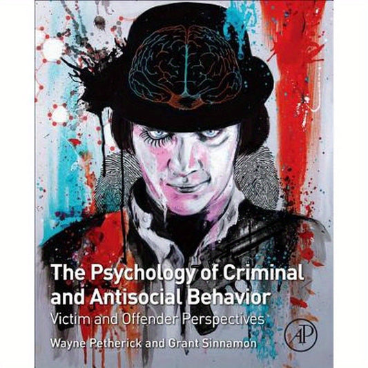 The Psychology of Criminal and Antisocial Behavior: Victim and Offender Perspectives