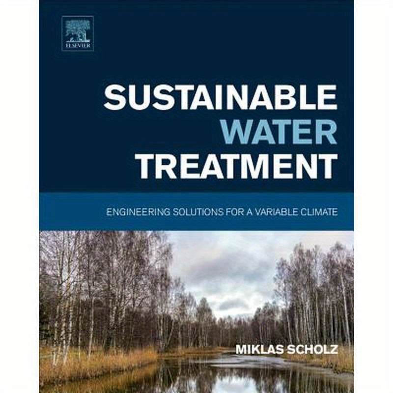 Sustainable Water Treatment: Engineering Solutions for a Variable Climate