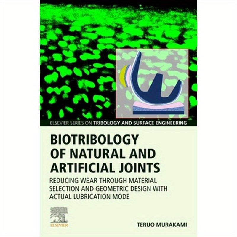 Biotribology of Natural and Artificial Joints: Reducing Wear Through Material Selection and Geometric Design with Actual Lubrication Mode