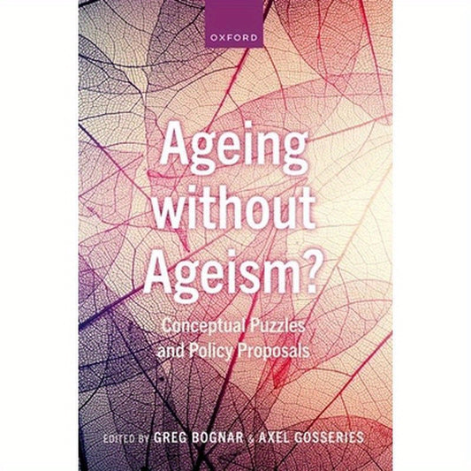 Ageing Without Ageism?: Conceptual Puzzles and Policy Proposals