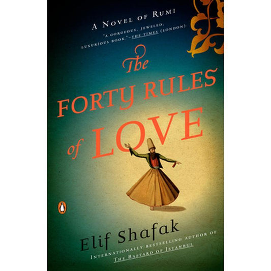 The Forty Rules of Love: A Novel of Rumi