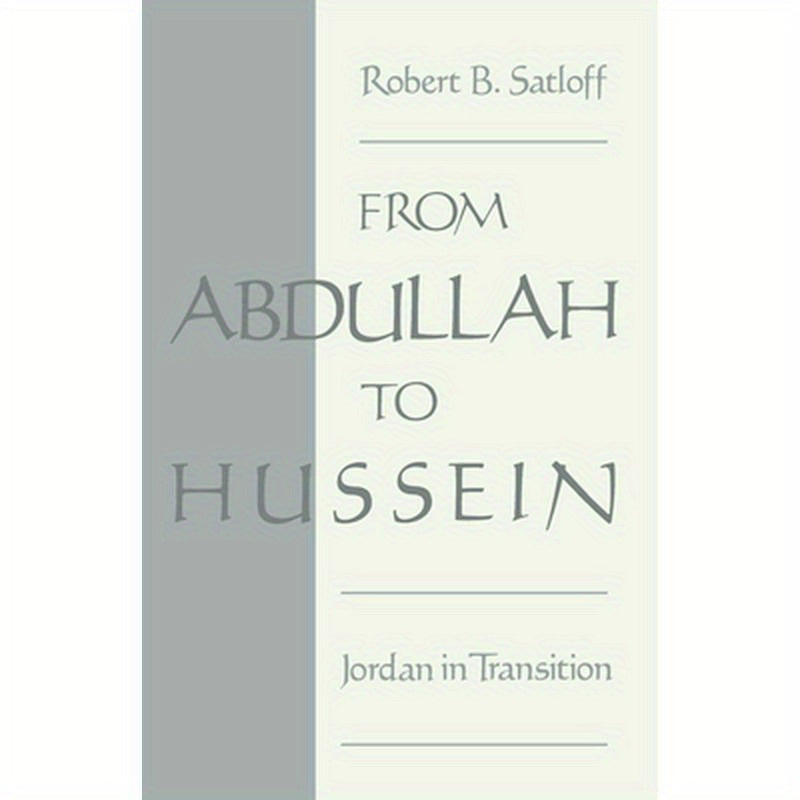 From Abdullah to Hussein: Jordan in Transition