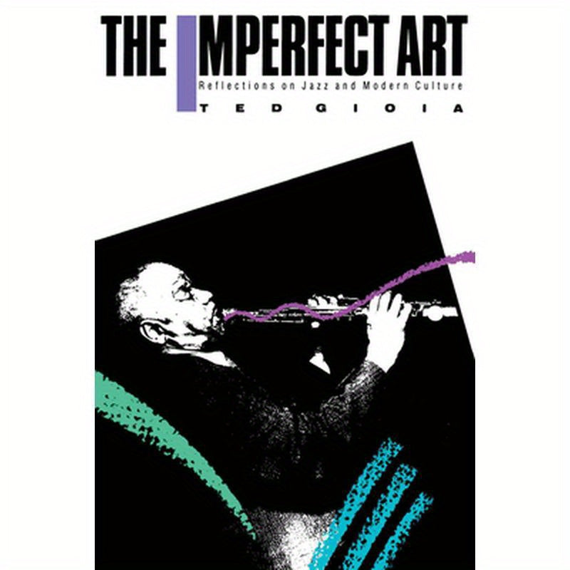 The Imperfect Art: Reflections on Jazz and Modern Culture