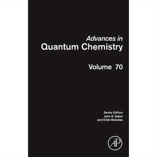 Advances in Quantum Chemistry: Volume 70