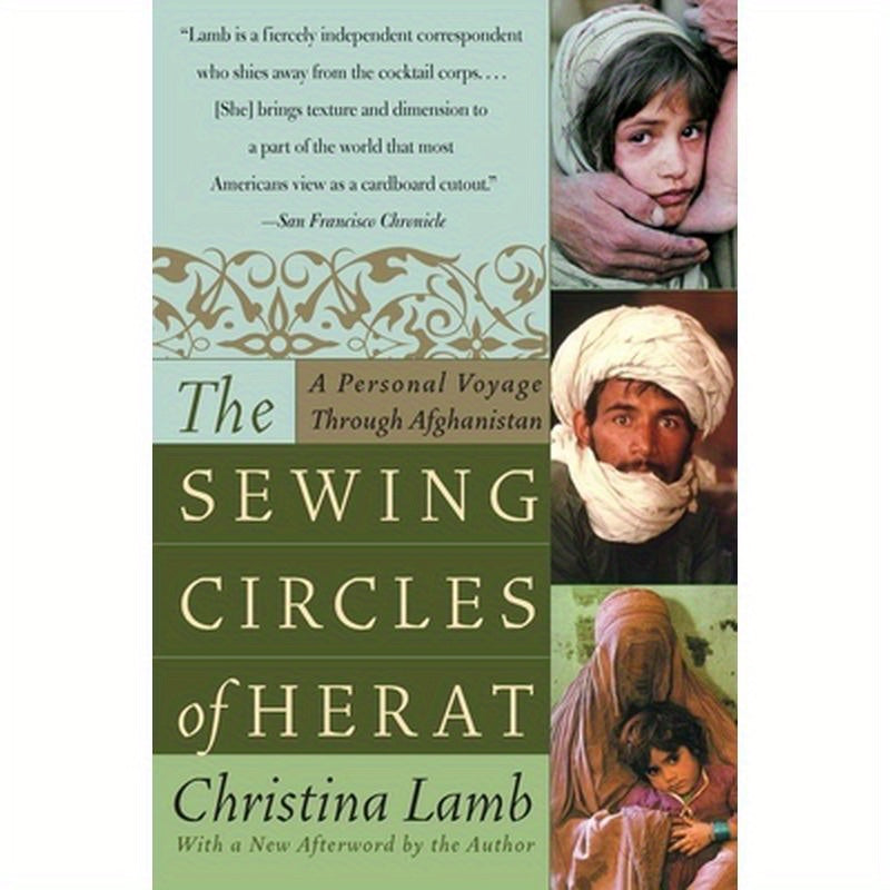 The Sewing Circles of Herat: A Personal Voyage Through Afghanistan