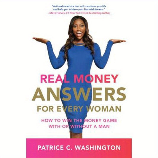 Real Money Answers for Every Woman: How to Win the Money Game with or Without a Man
