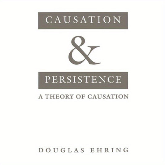 Causation and Persistence: A Theory of Causation
