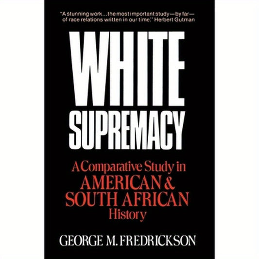 White Supremacy: A Comparative Study of American and South African History