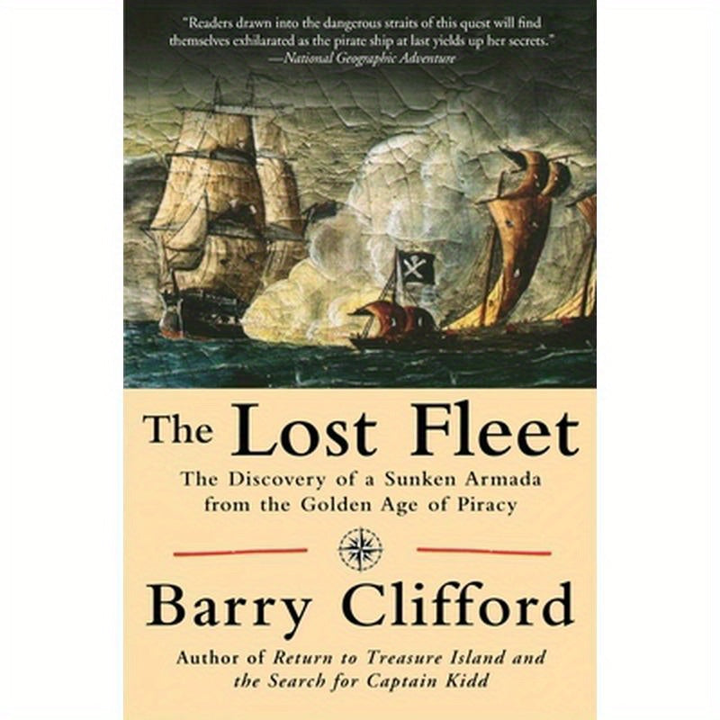 The Lost Fleet: The Discovery of a Sunken Armada from the Golden Age of Piracy