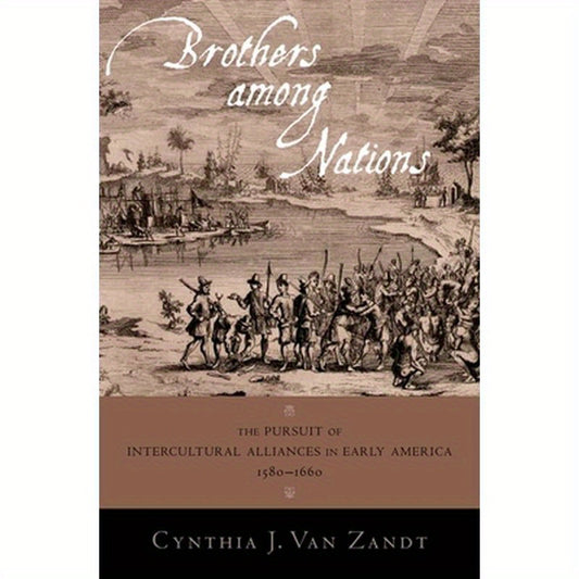 Brothers Among Nations: Mapping and Intercultural Alliances in Early America