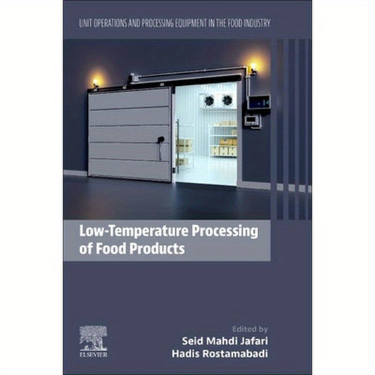 Low-Temperature Processing of Food Products: Unit Operations and Processing Equipment in the Food Industry