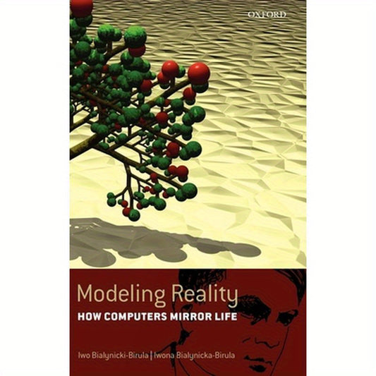 Modeling Reality: How Computers Mirror Life Includes CD-ROM