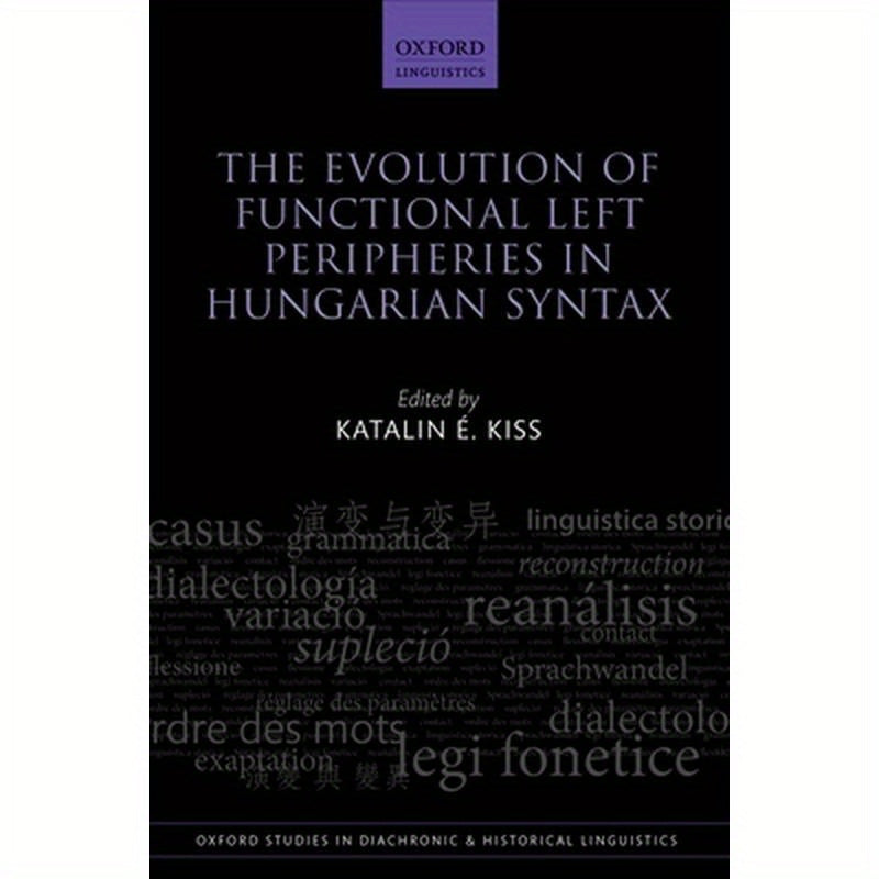 Evolution of Functional Left Peripheries in Hungarian Syntax