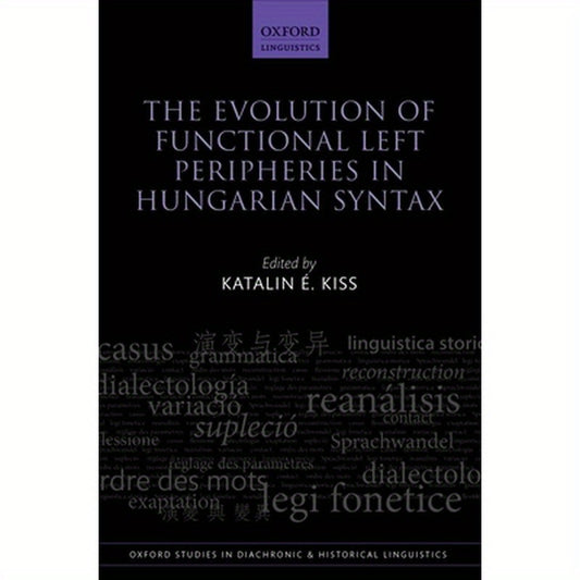 Evolution of Functional Left Peripheries in Hungarian Syntax
