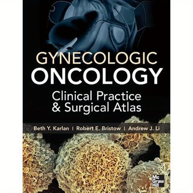 Gynecologic Oncology: Clinical Practice and Surgical Atlas