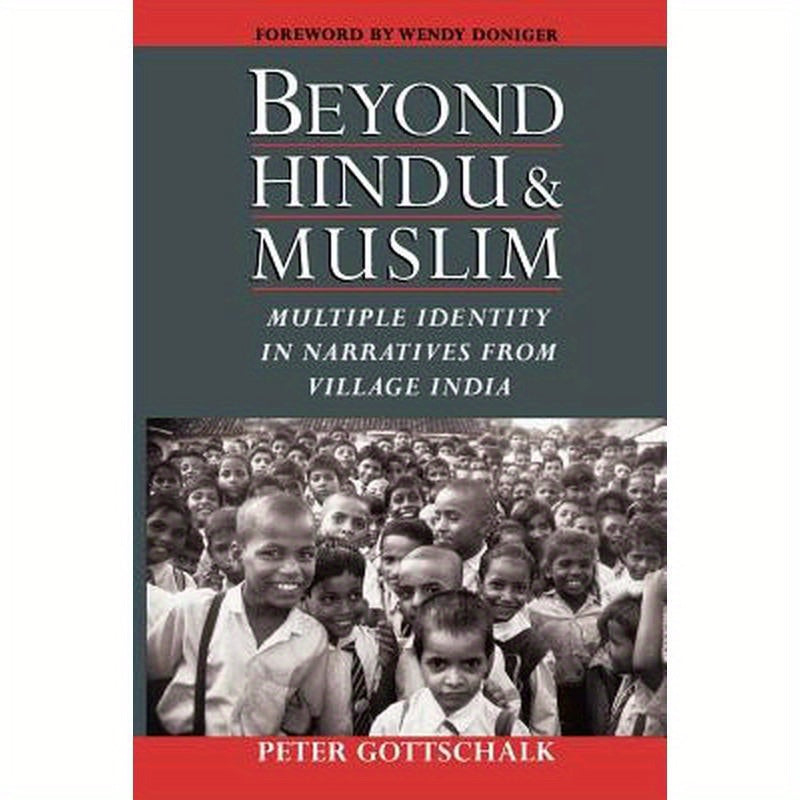 Beyond Hindu and Muslim: Multiple Identity in Narratives from Village India