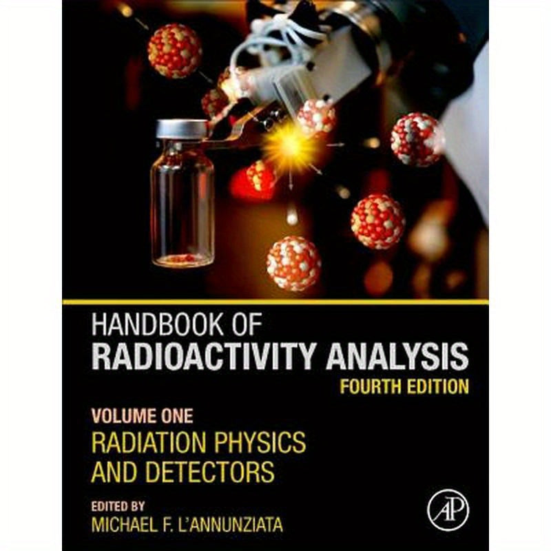 Handbook of Radioactivity Analysis: Volume 1: Radiation Physics and Detectors
