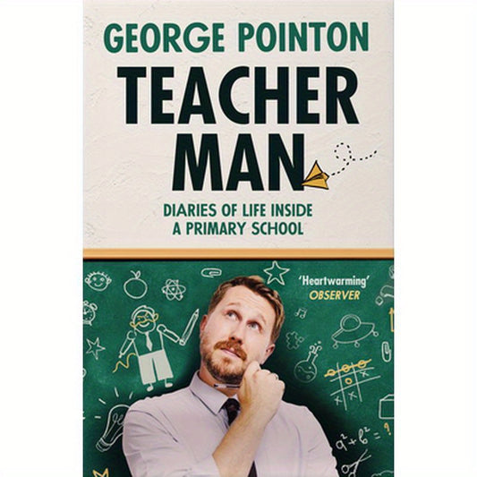 Teacher Man: Diaries of Life Inside a Primary School