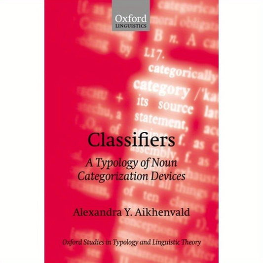 Classifiers: A Typology of Noun Categorization Devices