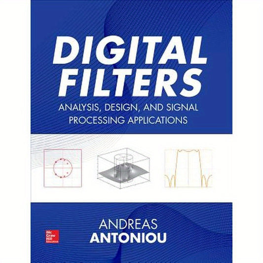 Digital Filters: Analysis, Design, and Signal Processing Applications