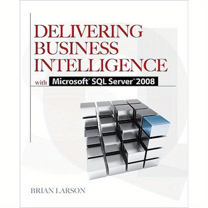 Delivering Business Intelligence with Microsoft SQL Server 2008