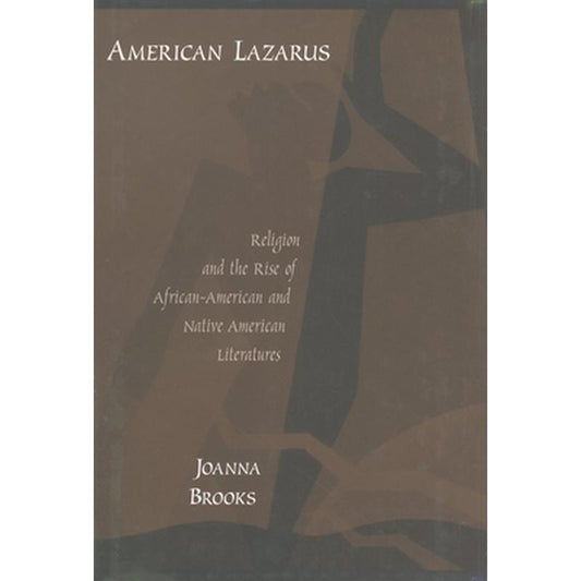 American Lazarus: Religion and the Rise of African-American and Native American Literatures