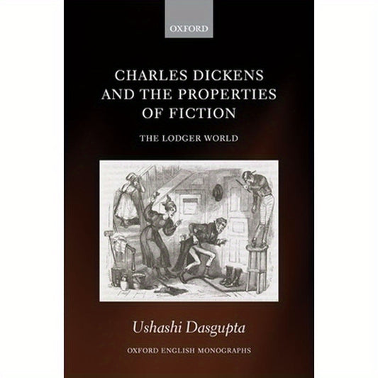 Charles Dickens and the Properties of Fiction: The Lodger World