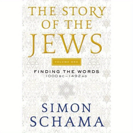 The Story of the Jews Volume One: Finding the Words 1000 Bc-1492 AD