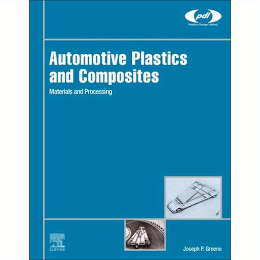Automotive Plastics and Composites: Materials and Processing
