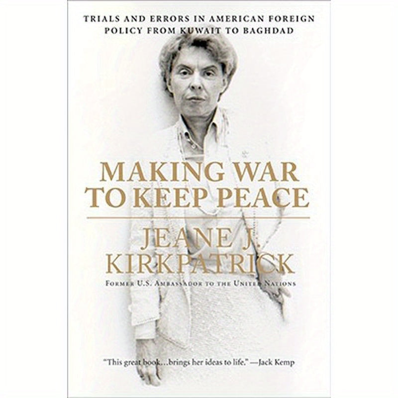 Making War to Keep Peace: Trials and Errors in American Foreign Policy from Kuwait to Baghdad