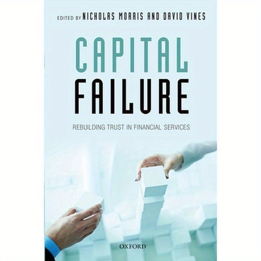 Capital Failure: Rebuilding Trust in Financial Services