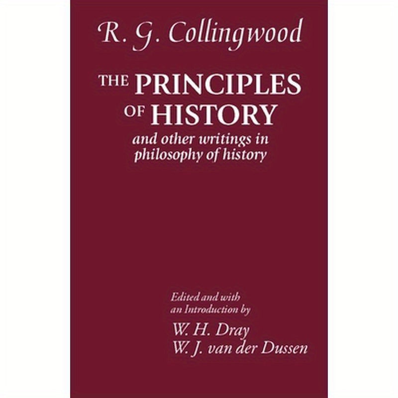 The Principles of History: And Other Writings in Philosophy of History
