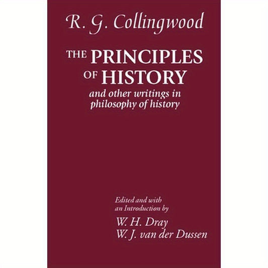 The Principles of History: And Other Writings in Philosophy of History