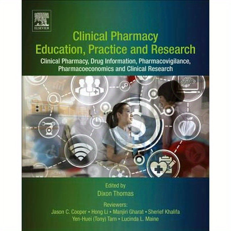 Clinical Pharmacy Education, Practice and Research: Clinical Pharmacy, Drug Information, Pharmacovigilance, Pharmacoeconomics and Clinical Research