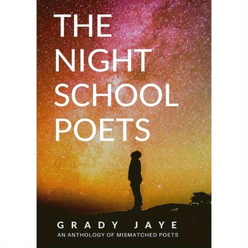 The Night School Poets: An Anthology Of Mismatched Poets
