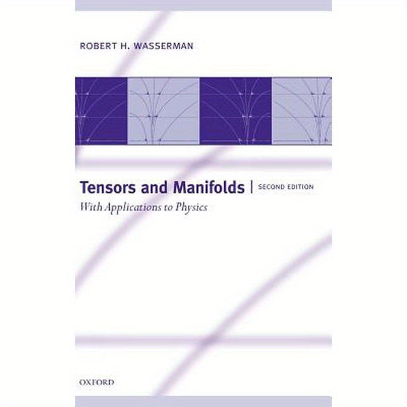 Tensors and Manifolds: With Applications to Physics